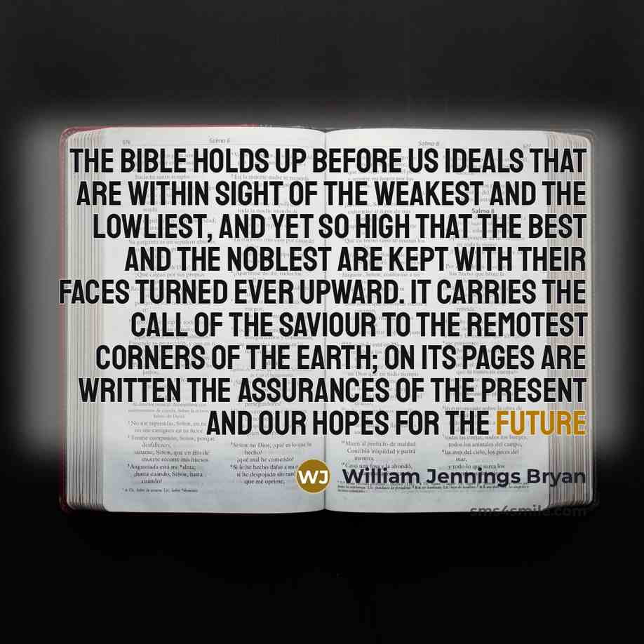 “The Bible holds up before us ideals that are within…” quote by William Jennings Bryan