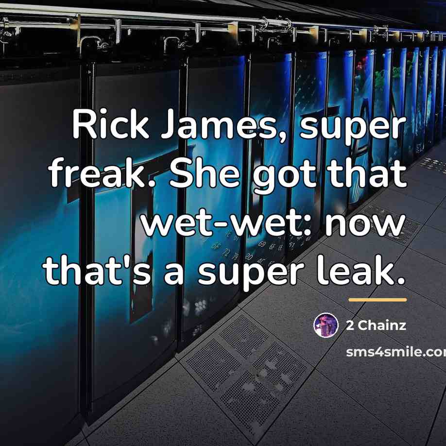 “Rick James, super freak. She got that wet-wet: now that's…” quote by 2 Chainz