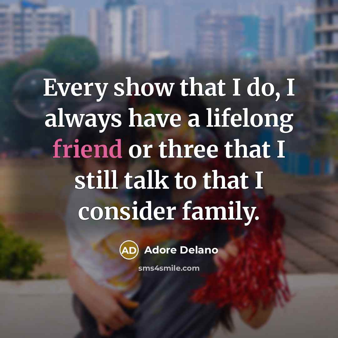 “Every show that I do, I always have a lifelong…” quote by Adore Delano