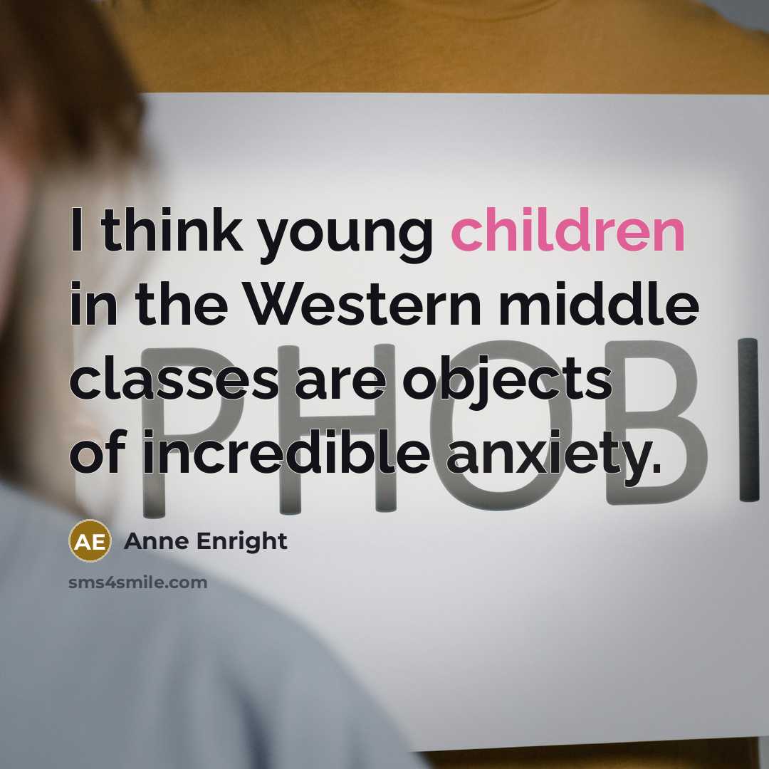 “I think young children in the Western middle classes are…” quote by Anne Enright