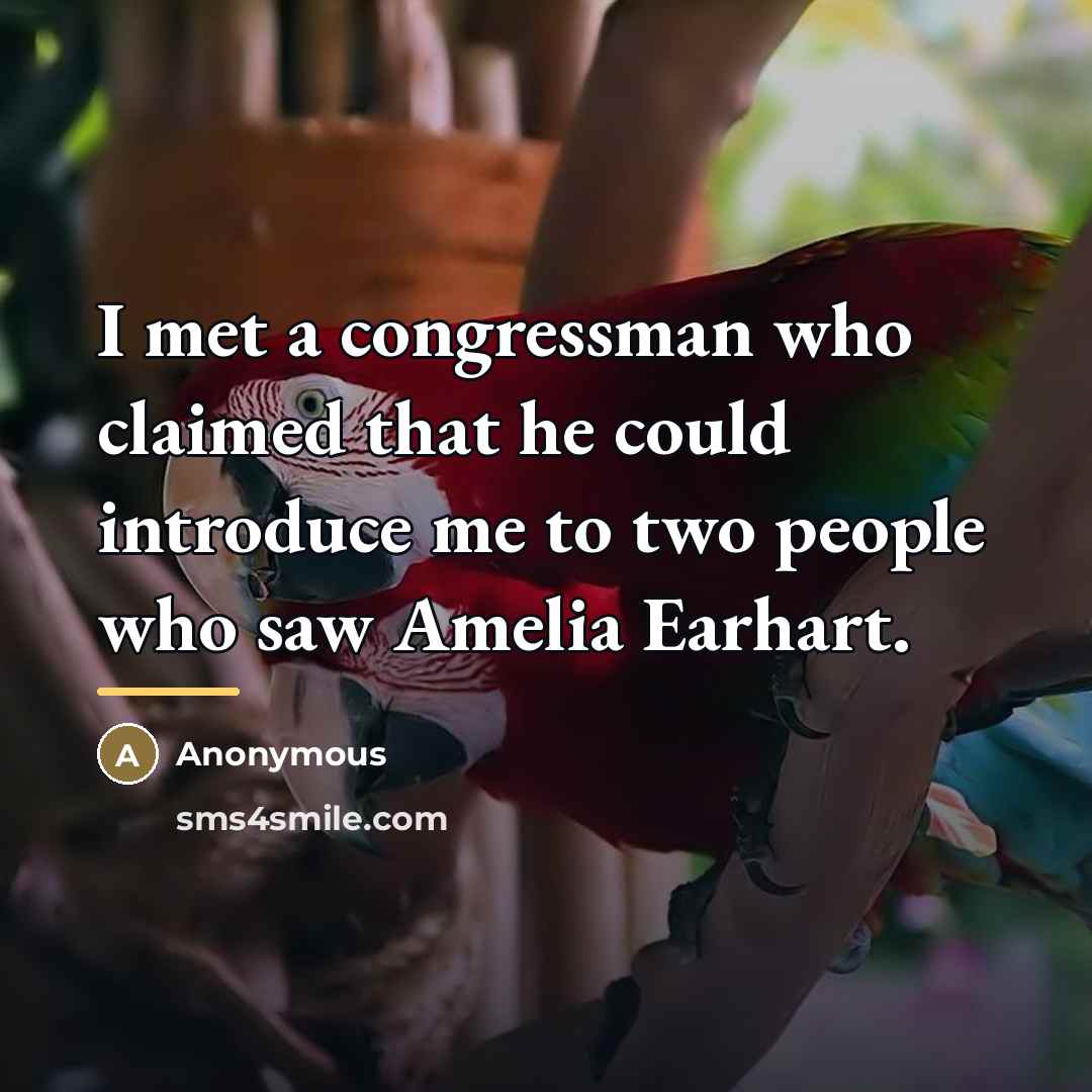 “I met a congressman who claimed that he could introduce…” quote by Anonymous