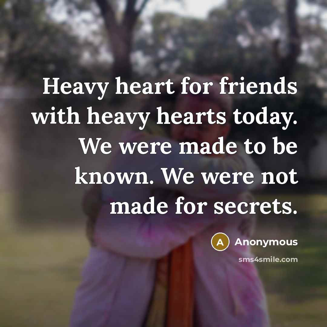 “Heavy heart for friends with heavy hearts today. We were…” quote by Anonymous