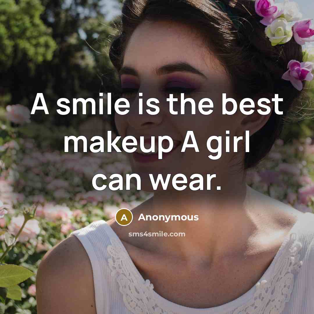 “A smile is the best makeup A girl can wear.…” quote by Anonymous