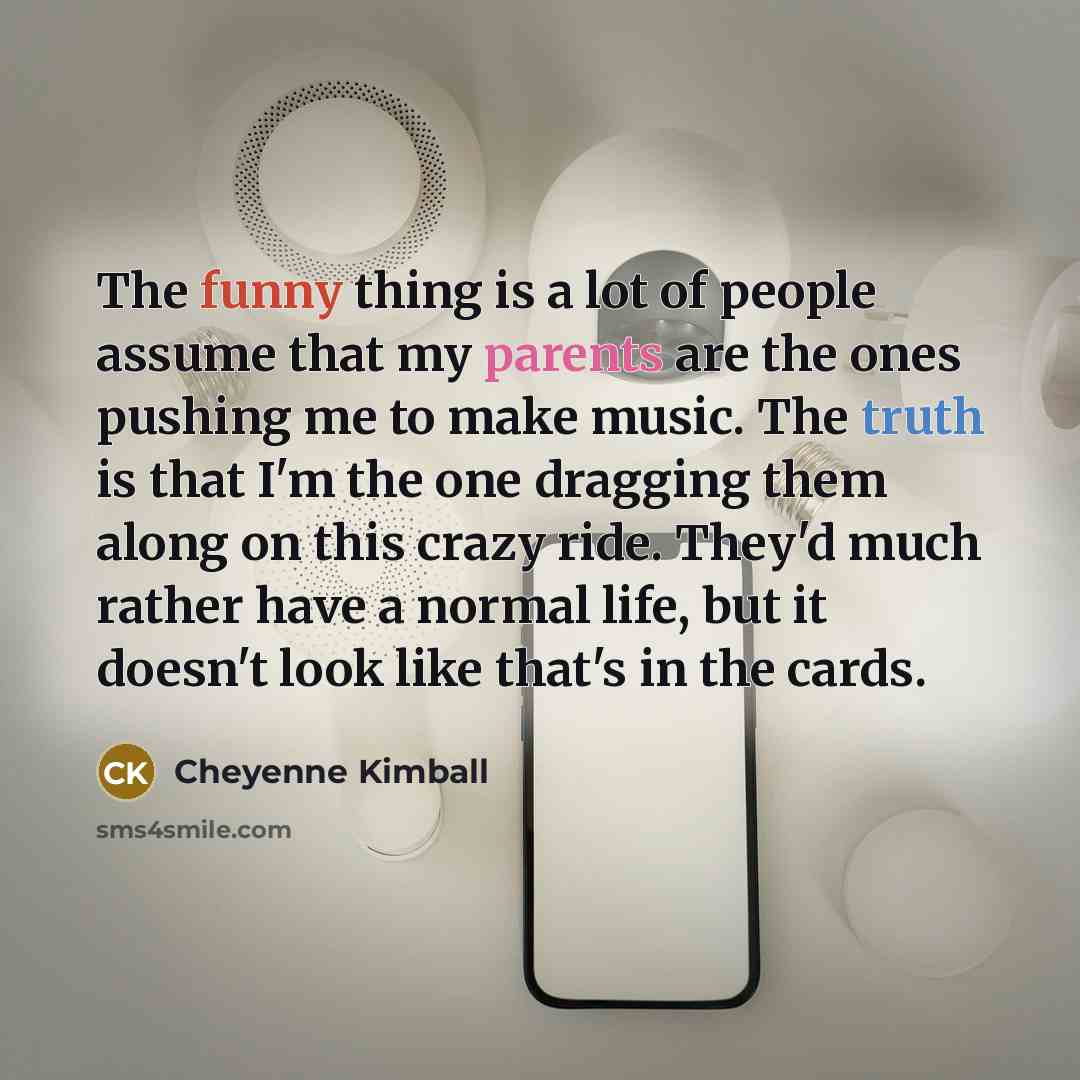 “The funny thing is a lot of people assume that…” quote by Cheyenne Kimball