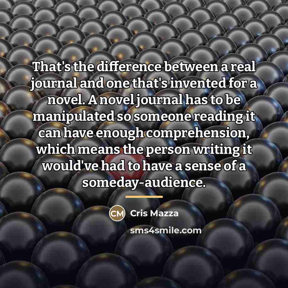 “That's the difference between a real journal and one that's…” quote by Cris Mazza