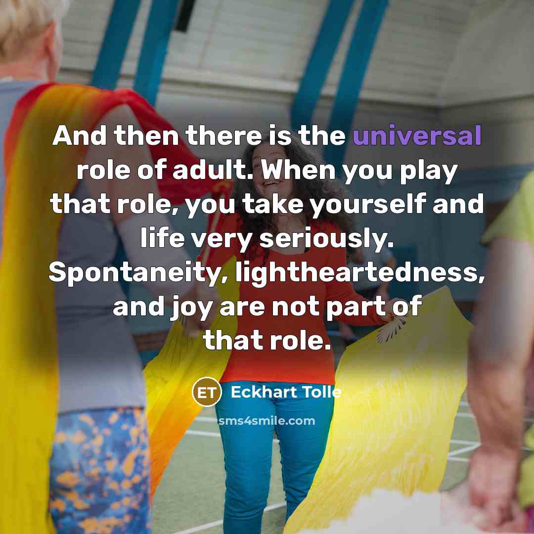 “And then there is the universal role of adult. When…” quote by Eckhart Tolle