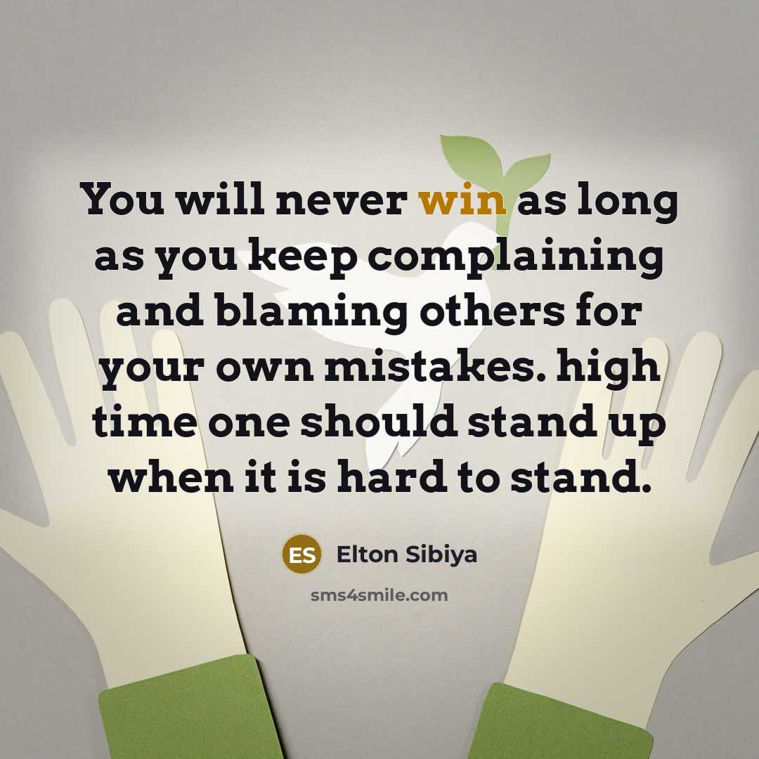“You will never win as long as you keep complaining…” quote by Elton Sibiya