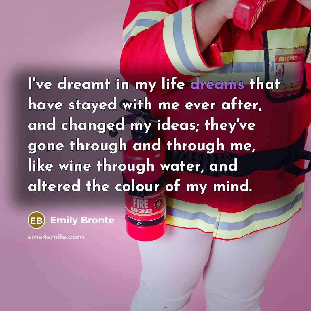 “I've dreamt in my life dreams that have stayed with…” quote by Emily Bronte