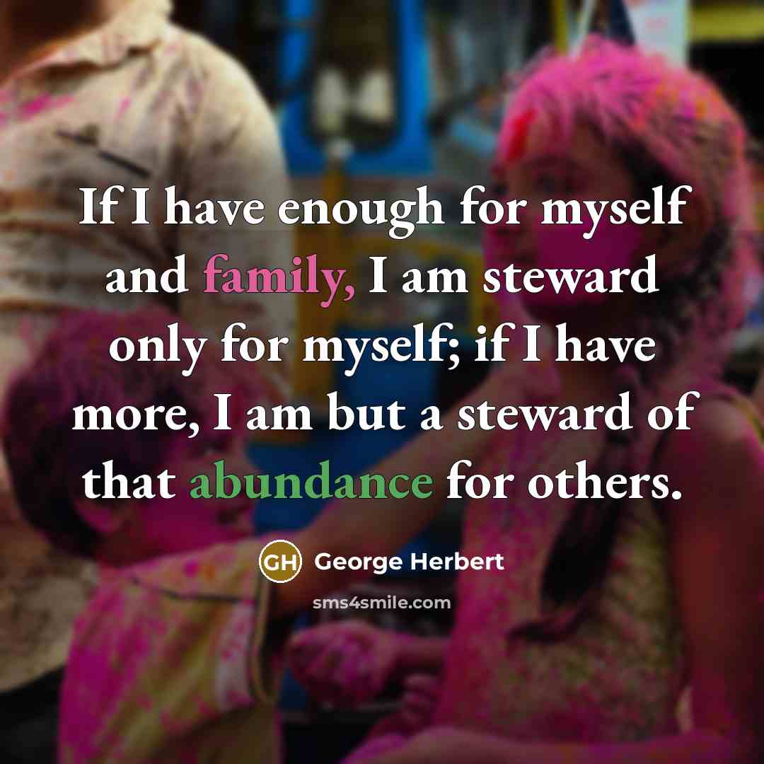 “If I have enough for myself and family, I am…” quote by George Herbert