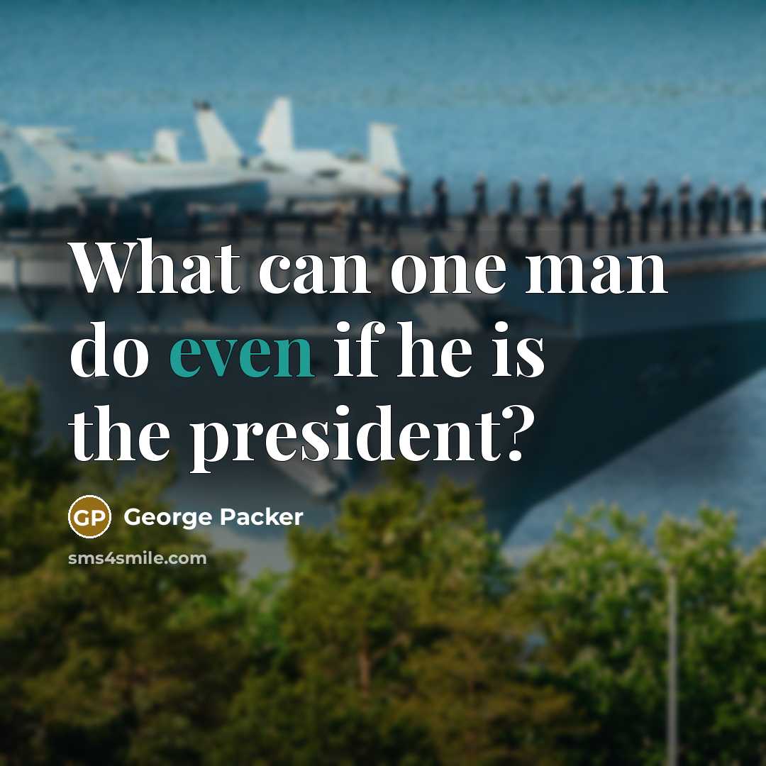 “What can one man do even if he is the…” quote by George Packer