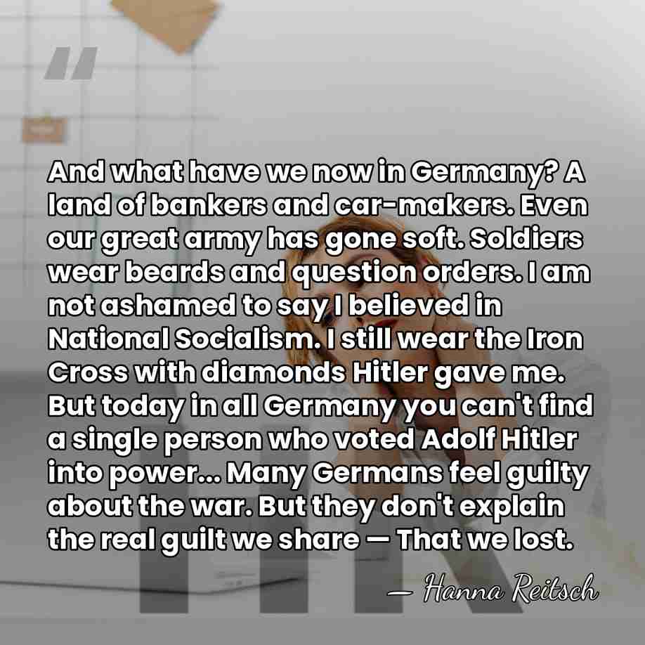 And what have we now in Germany? A land of bankers and&hellip; - Hanna Reitsch