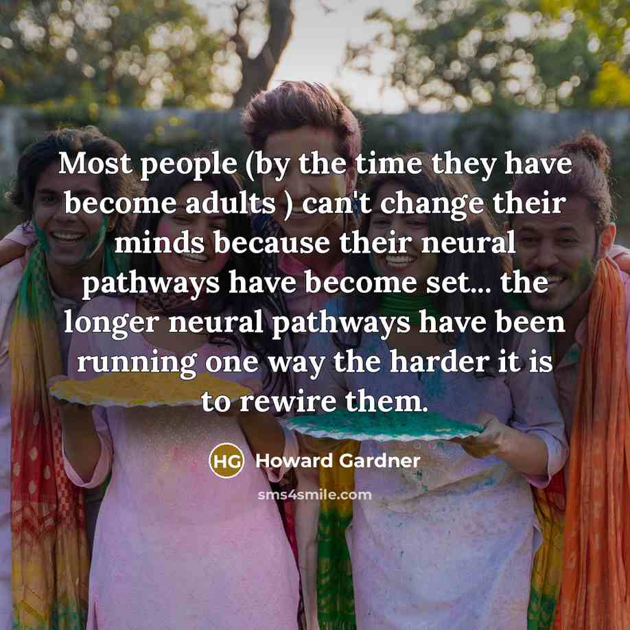 “Most people (by the time they have become adults )…” quote by Howard Gardner