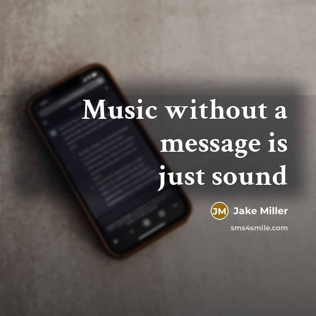 “Music without a message is just sound…” quote by Jake Miller