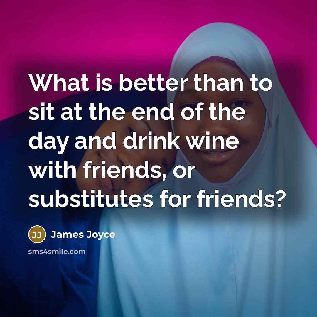 “What is better than to sit at the end of…” quote by James Joyce