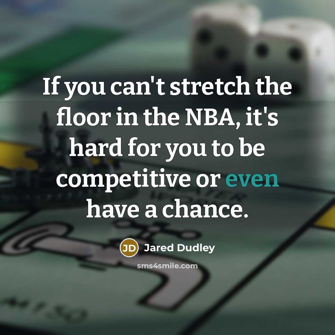“If you can't stretch the floor in the NBA, it's…” quote by Jared Dudley