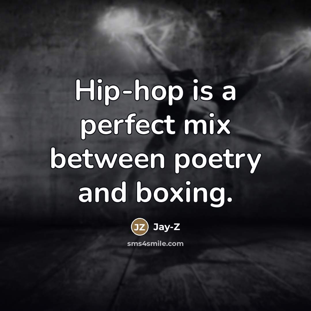 “Hip-hop is a perfect mix between poetry and boxing.…” quote by Jay-Z