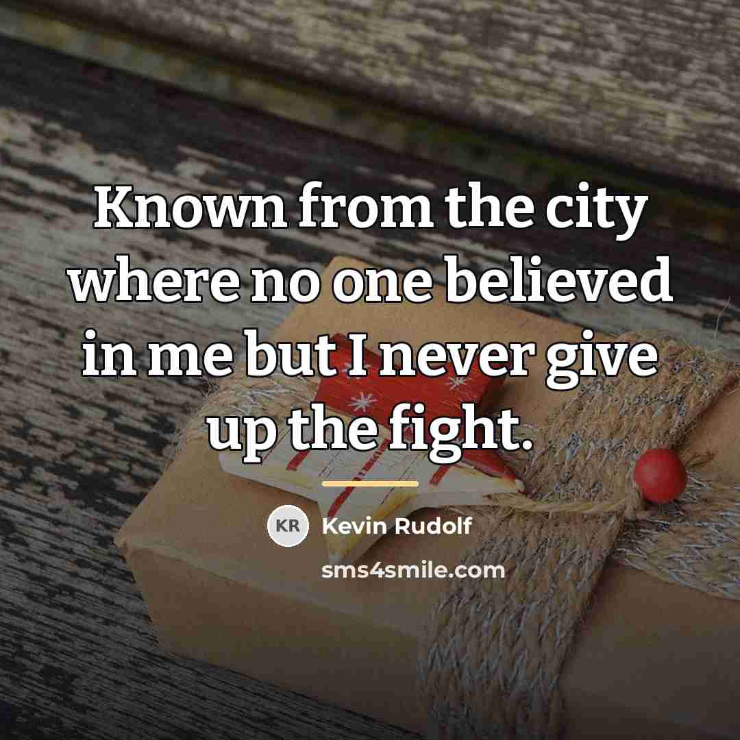 “Known from the city where no one believed in me…” quote by Kevin Rudolf
