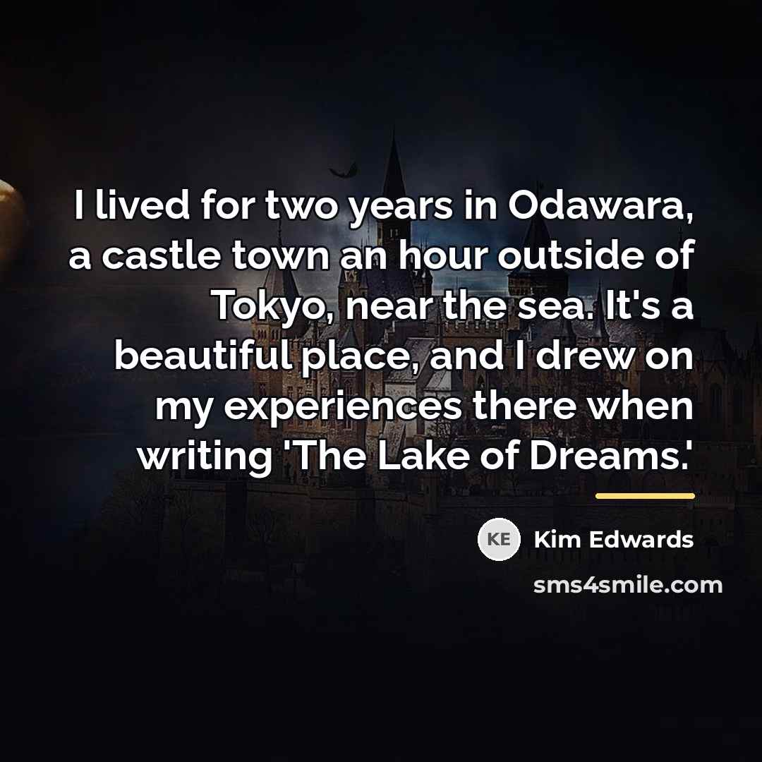 “I lived for two years in Odawara, a castle town…” quote by Kim Edwards