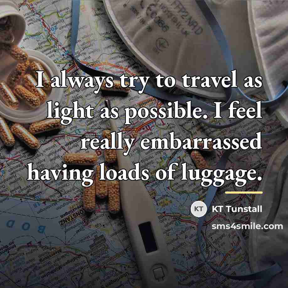 “I always try to travel as light as possible. I…” quote by KT Tunstall