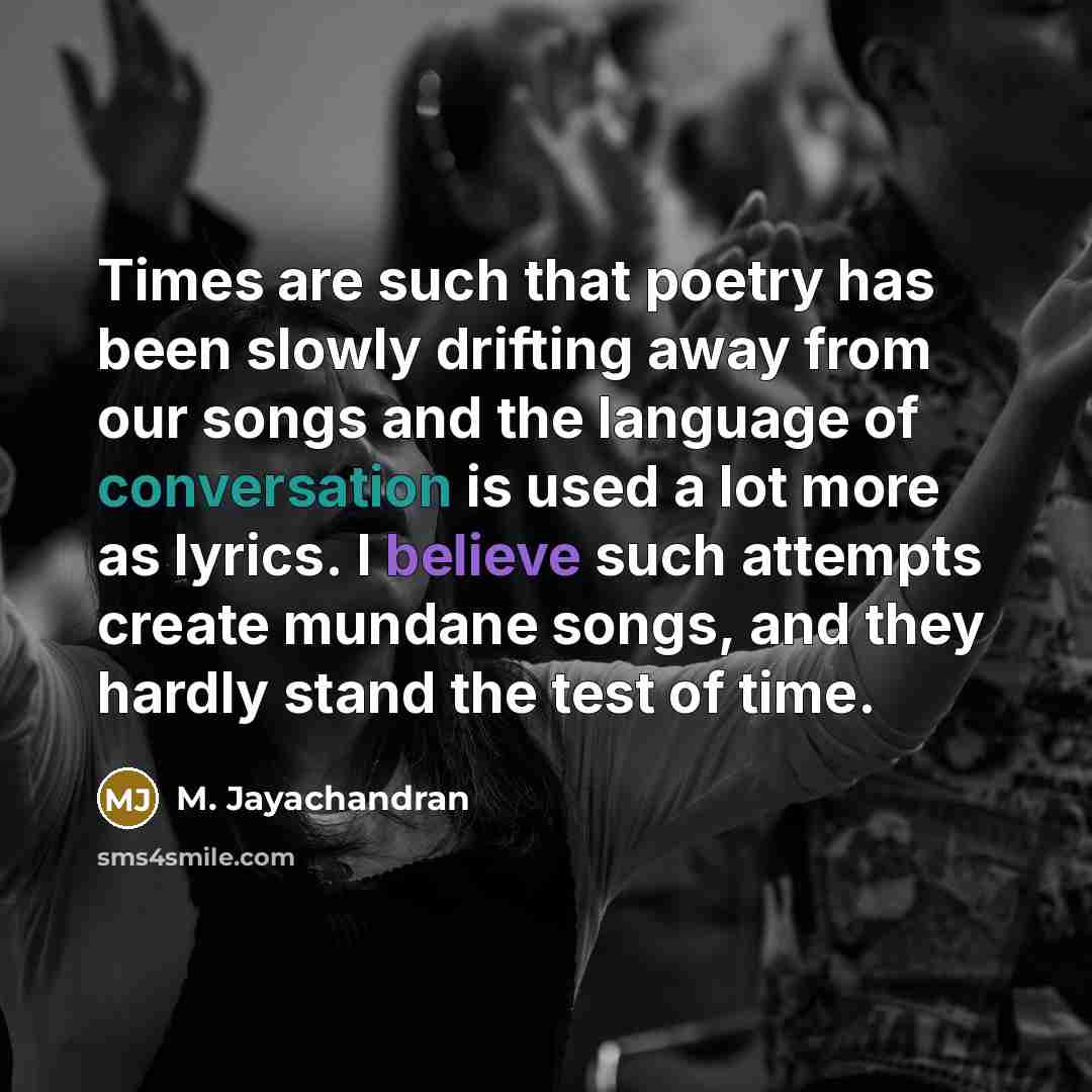 “Times are such that poetry has been slowly drifting away…” quote by M. Jayachandran