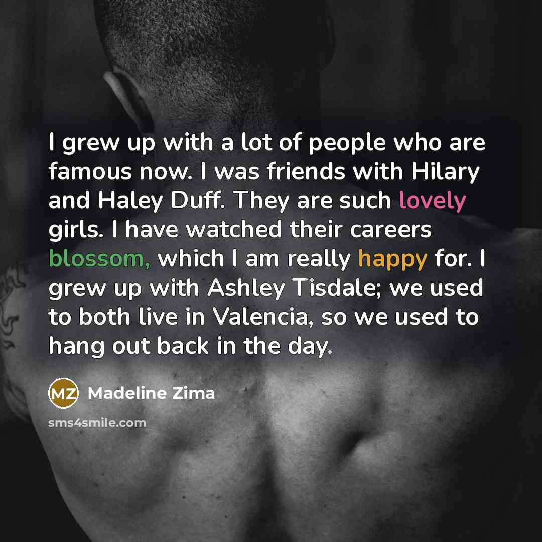 “I grew up with a lot of people who are…” quote by Madeline Zima