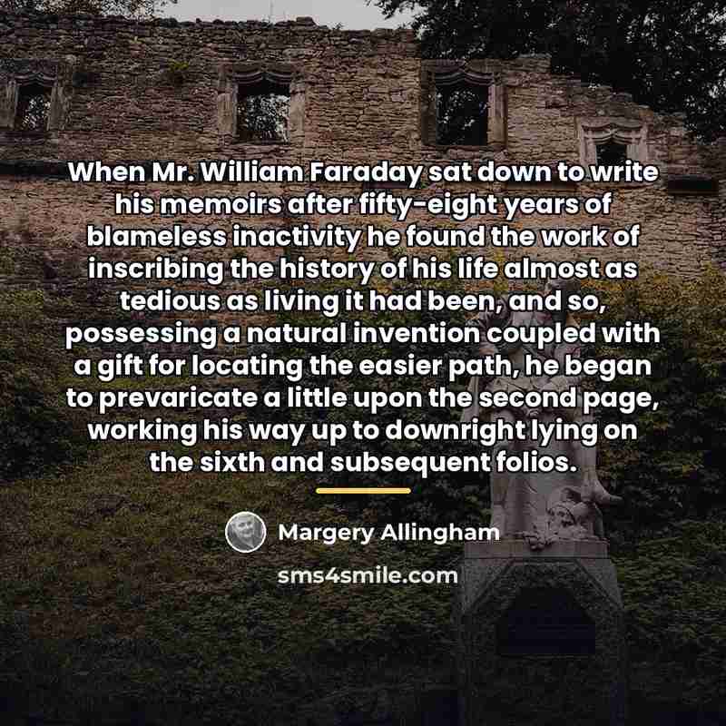 “When Mr. William Faraday sat down to write his memoirs…” quote by Margery Allingham