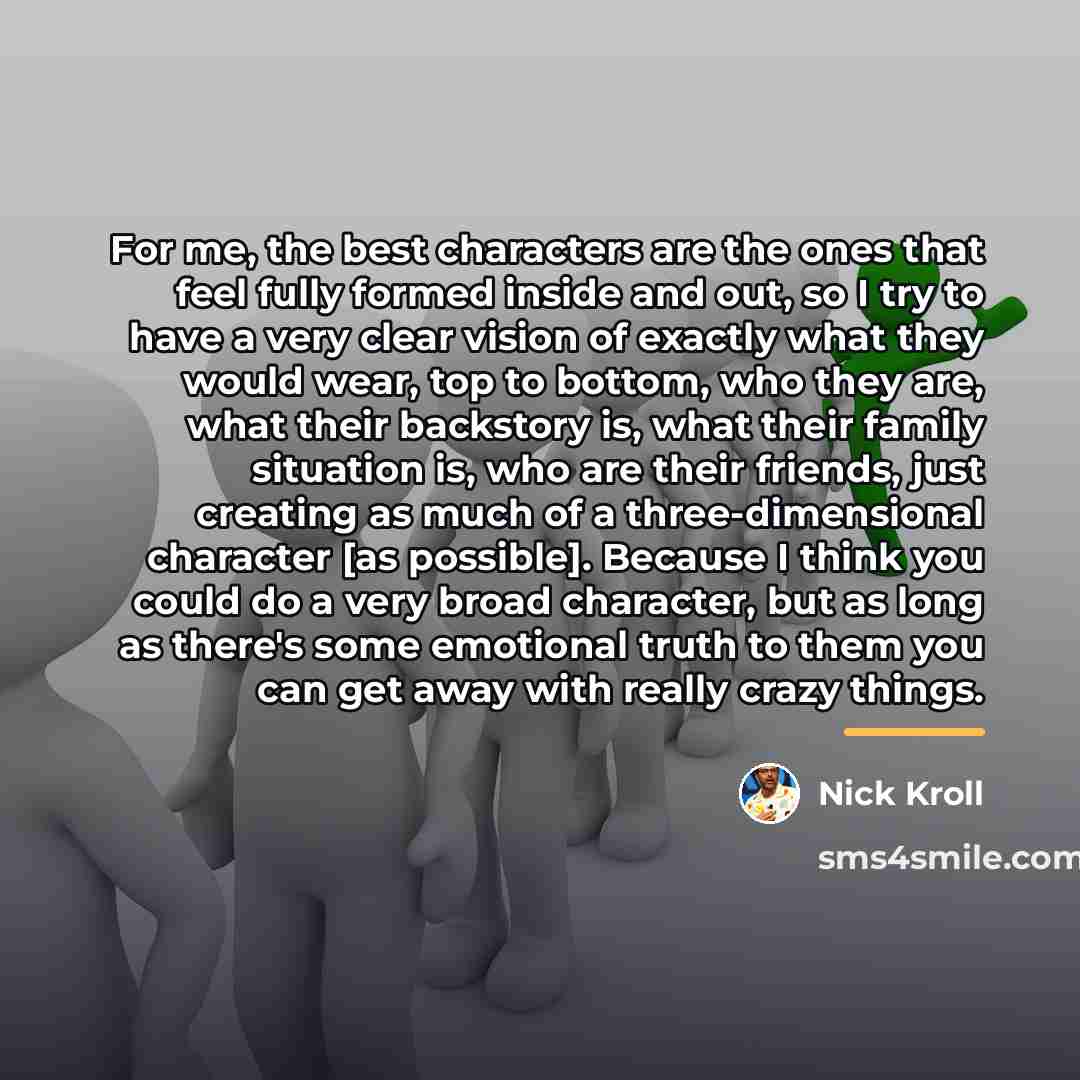 “For me, the best characters are the ones that feel…” quote by Nick Kroll