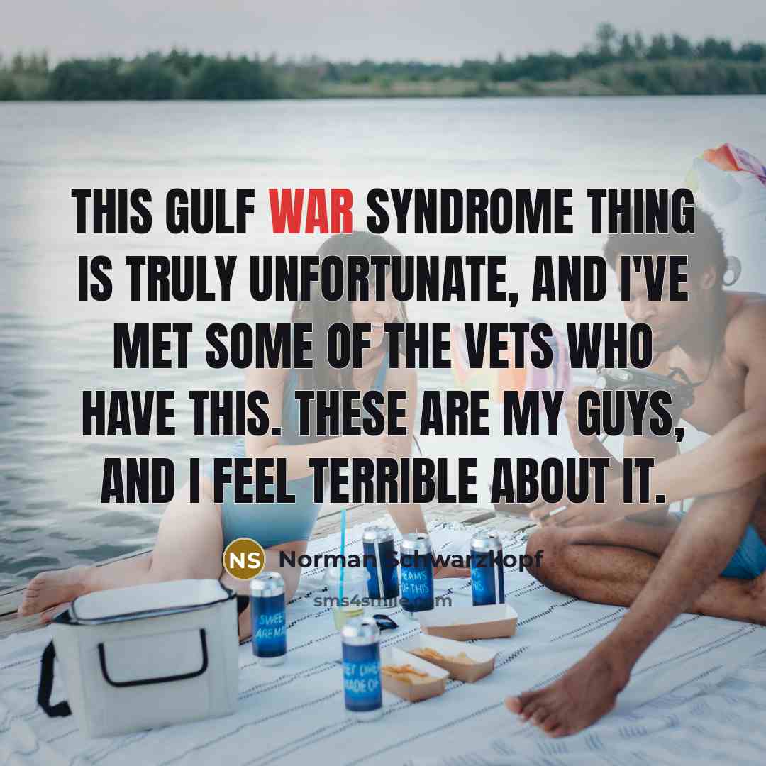 “This gulf war syndrome thing is truly unfortunate, and I've…” quote by Norman Schwarzkopf