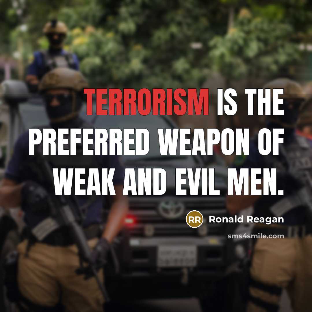 “Terrorism is the preferred weapon of weak and evil men.…” quote by Ronald Reagan