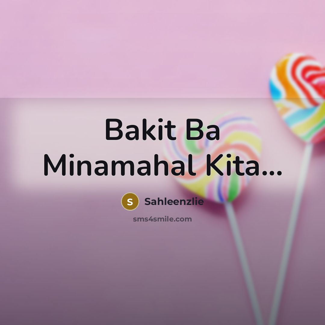 “Bakit Ba Minamahal Kita...…” quote by Sahleenzlie