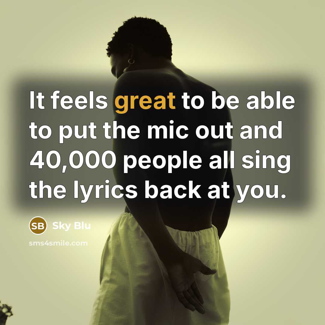 “It feels great to be able to put the mic…” quote by Sky Blu