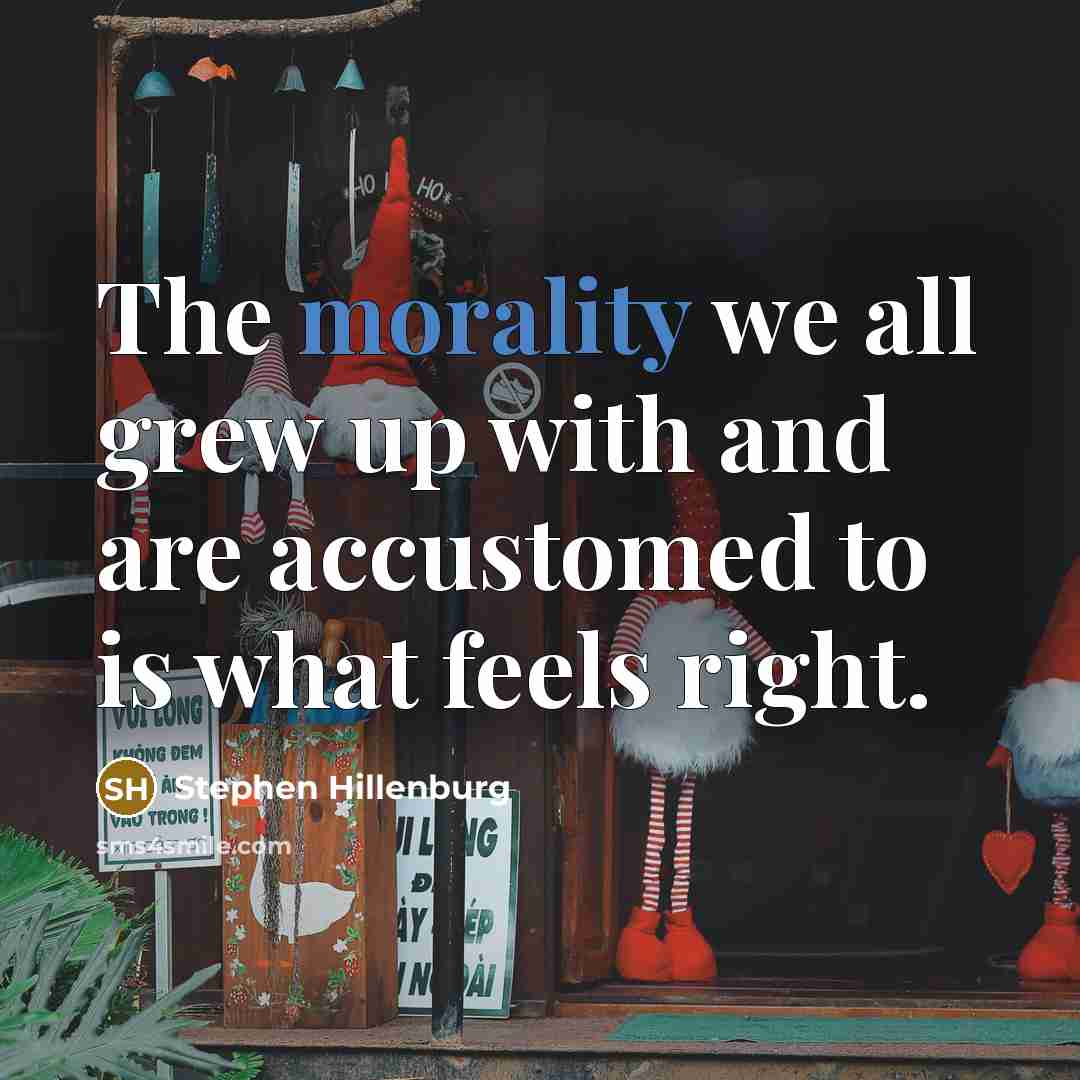 “The morality we all grew up with and are accustomed…” quote by Stephen Hillenburg
