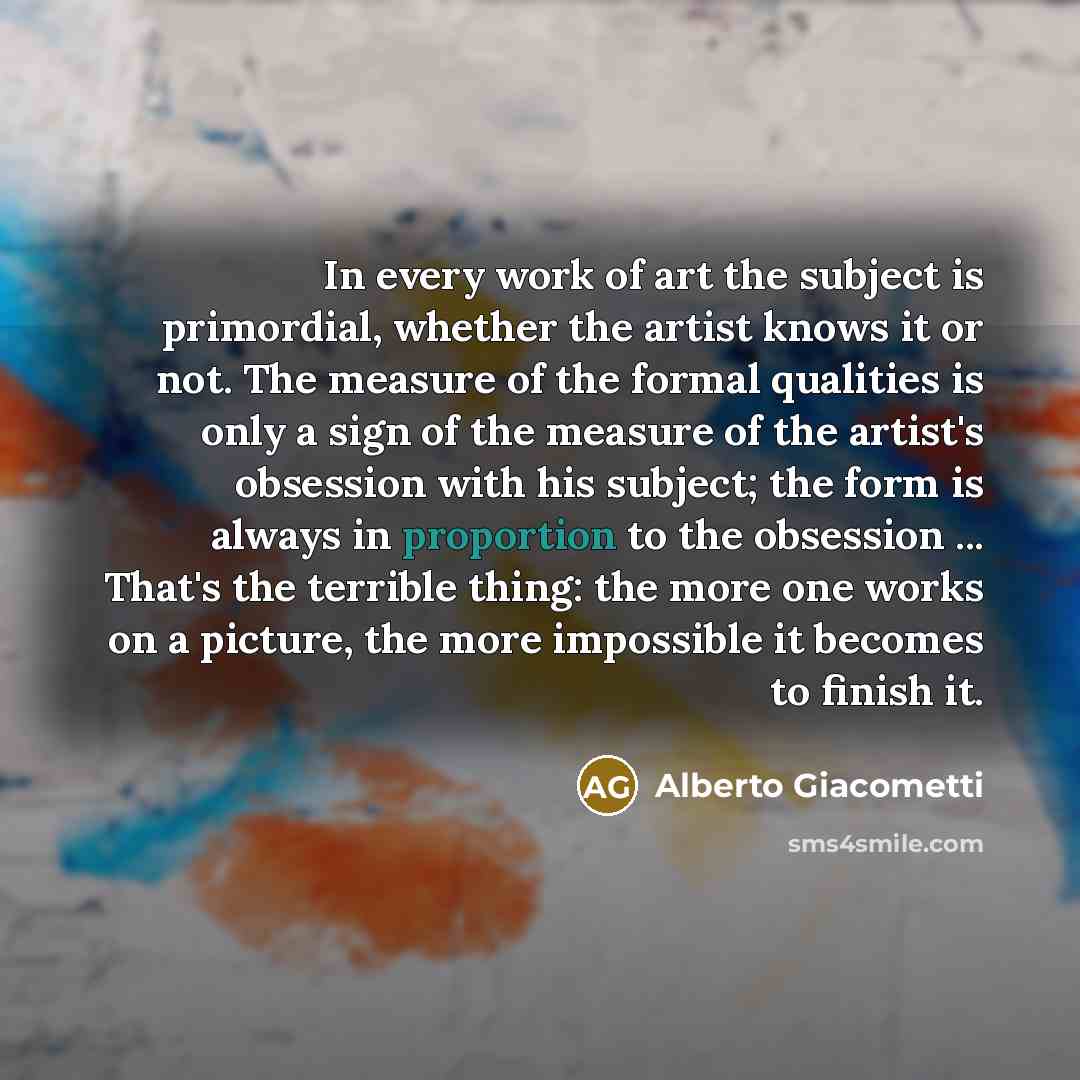 “In every work of art the subject is primordial, whether…” quote by Alberto Giacometti