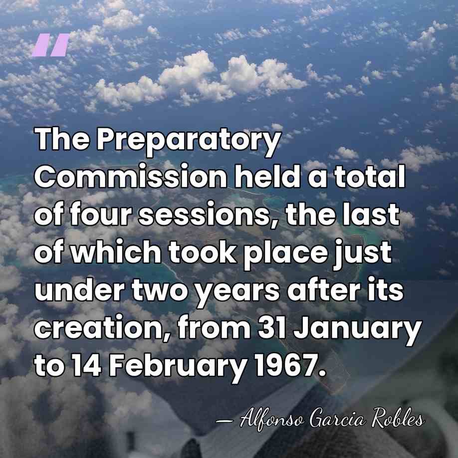 The Preparatory Commission held a total of four sessions, the last of&hellip; - Alfonso Garcia Robles