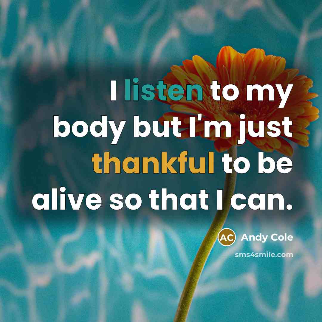 “I listen to my body but I'm just thankful to…” quote by Andy Cole