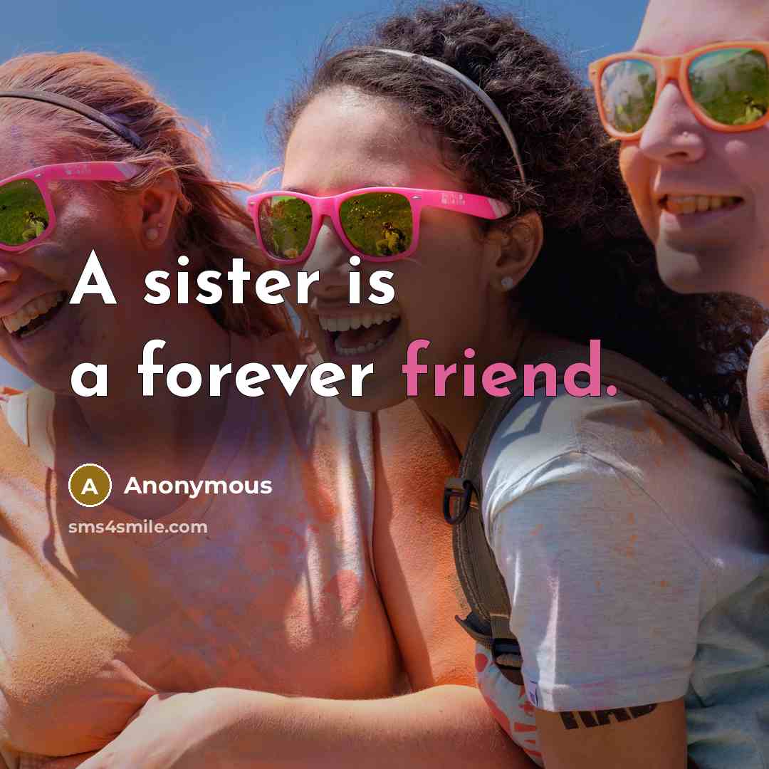 “A sister is a forever friend.…” quote by Anonymous