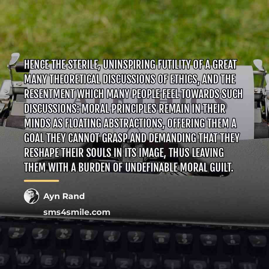 “Hence the sterile, uninspiring futility of a great many theoretical…” quote by Ayn Rand