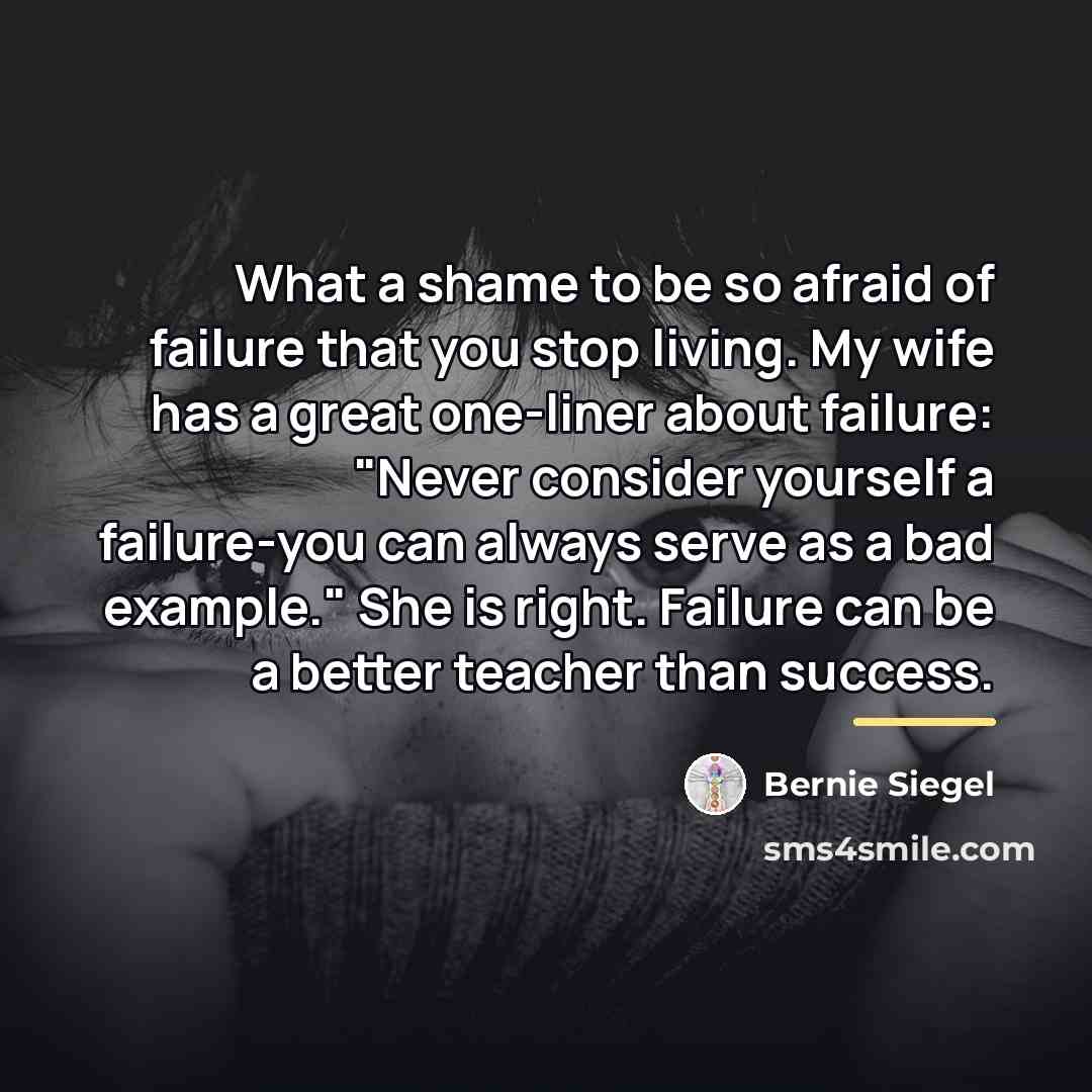“What a shame to be so afraid of failure that…” quote by Bernie Siegel