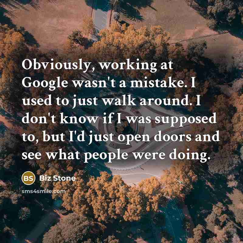 “Obviously, working at Google wasn't a mistake. I used to…” quote by Biz Stone