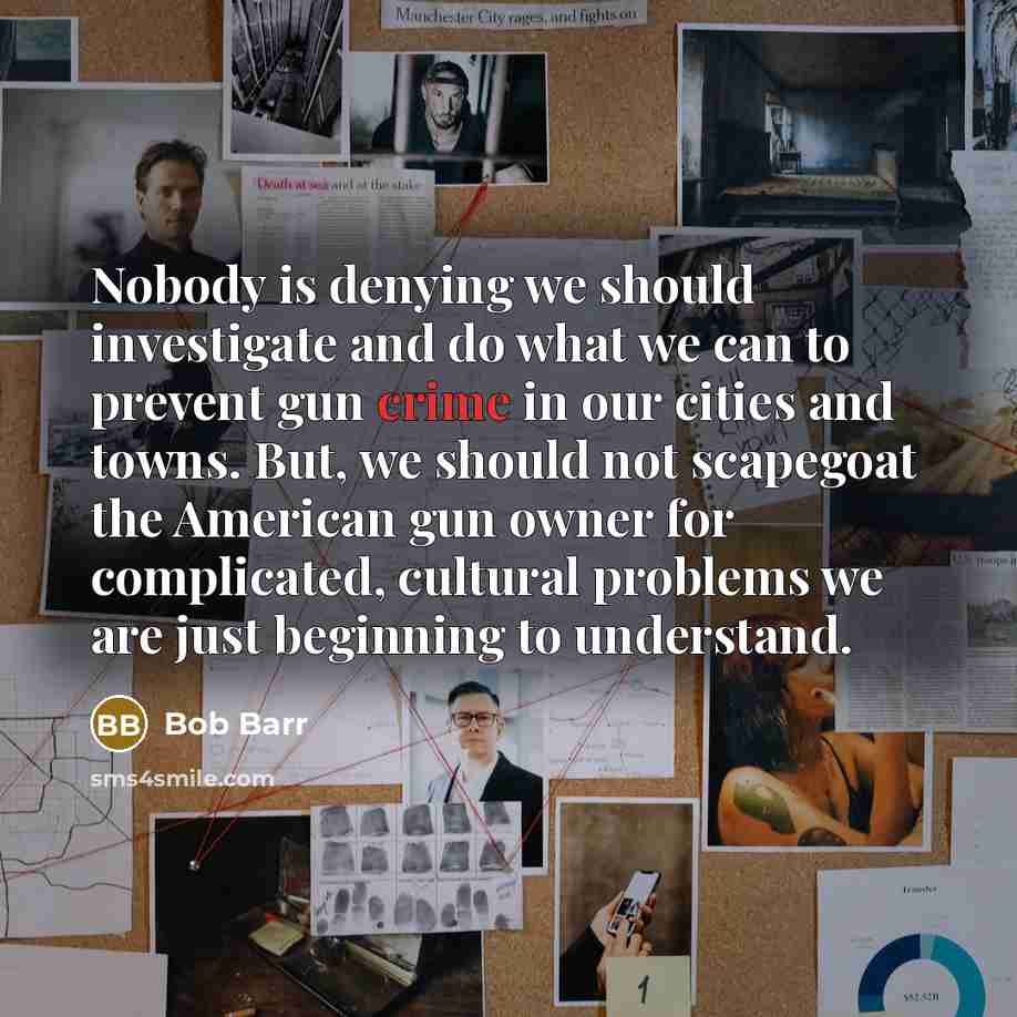 “Nobody is denying we should investigate and do what we…” quote by Bob Barr