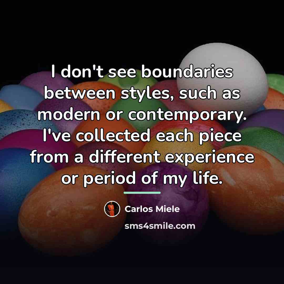 “I don't see boundaries between styles, such as modern or…” quote by Carlos Miele