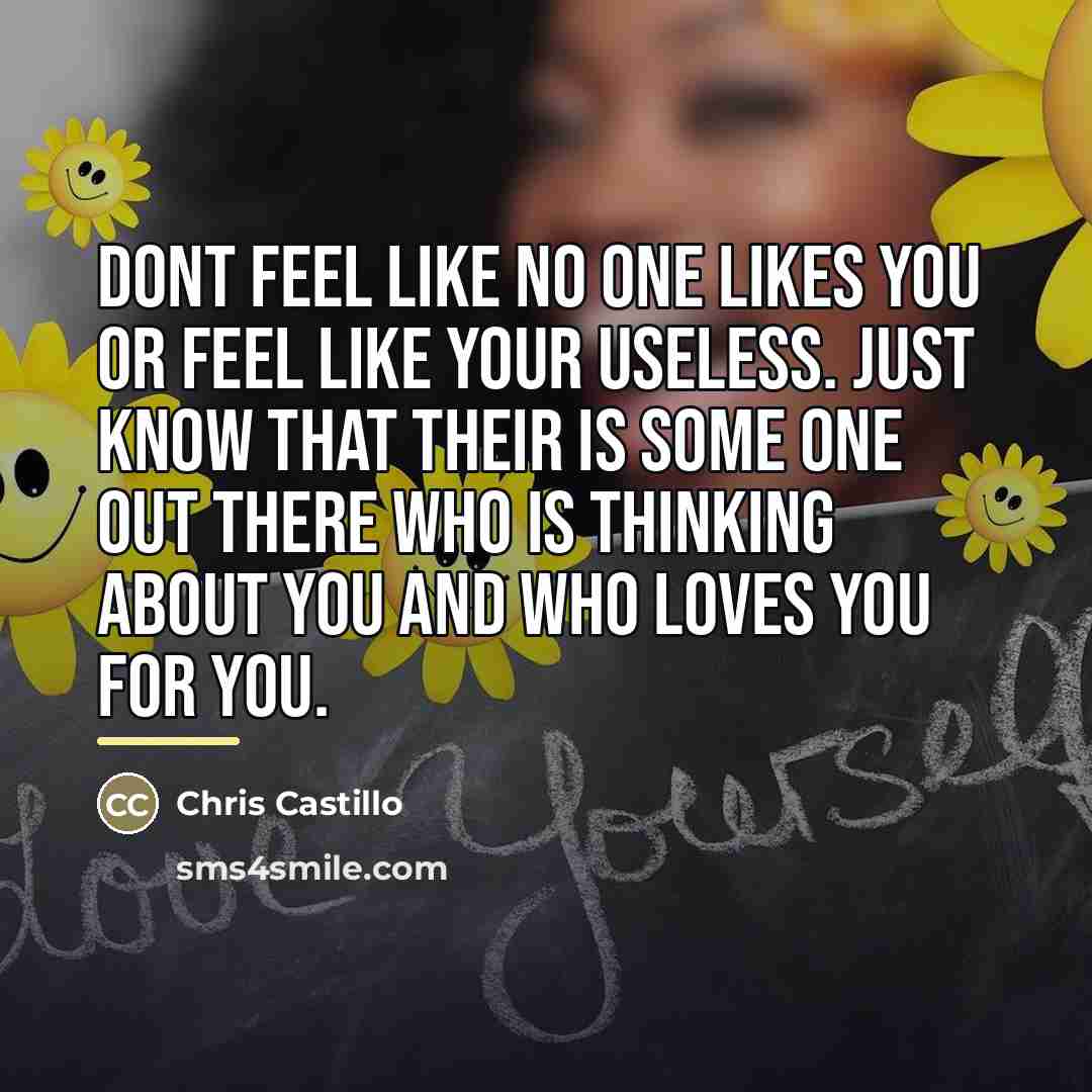 “Dont feel like no one likes you or feel like…” quote by Chris Castillo