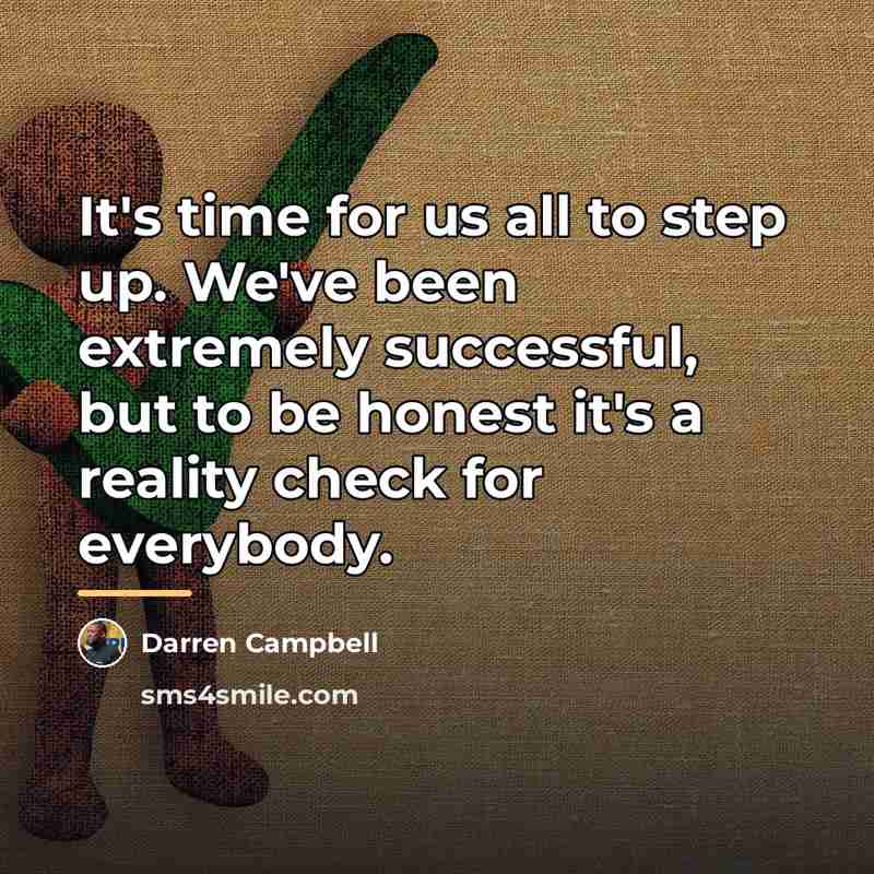 “It's time for us all to step up. We've been…” quote by Darren Campbell