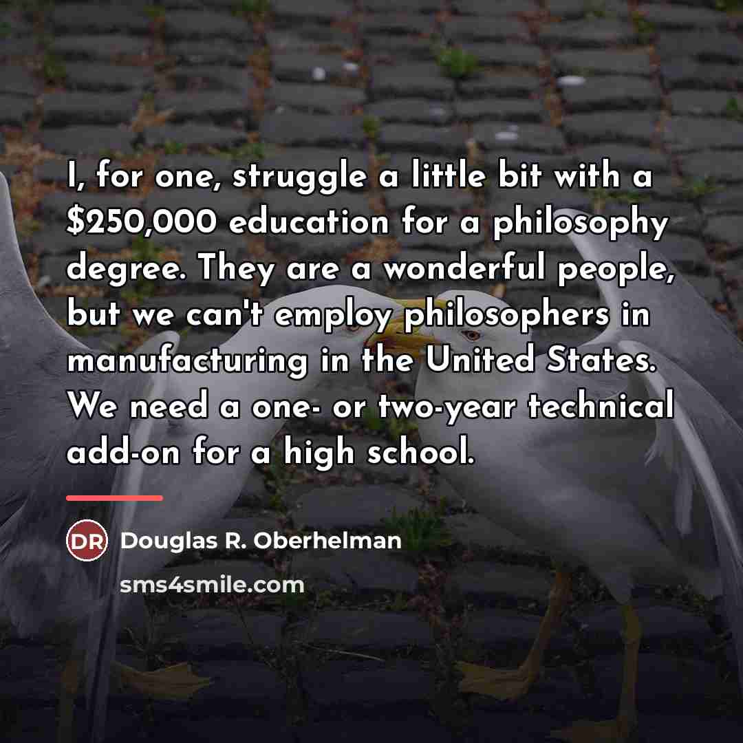 “I, for one, struggle a little bit with a $250,000…” quote by Douglas R. Oberhelman