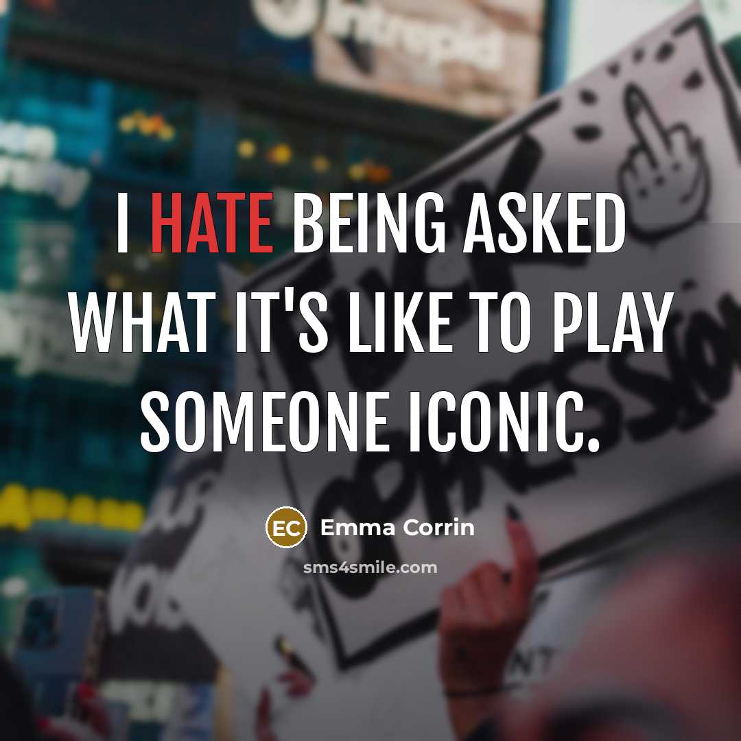 “I hate being asked what it's like to play someone…” quote by Emma Corrin