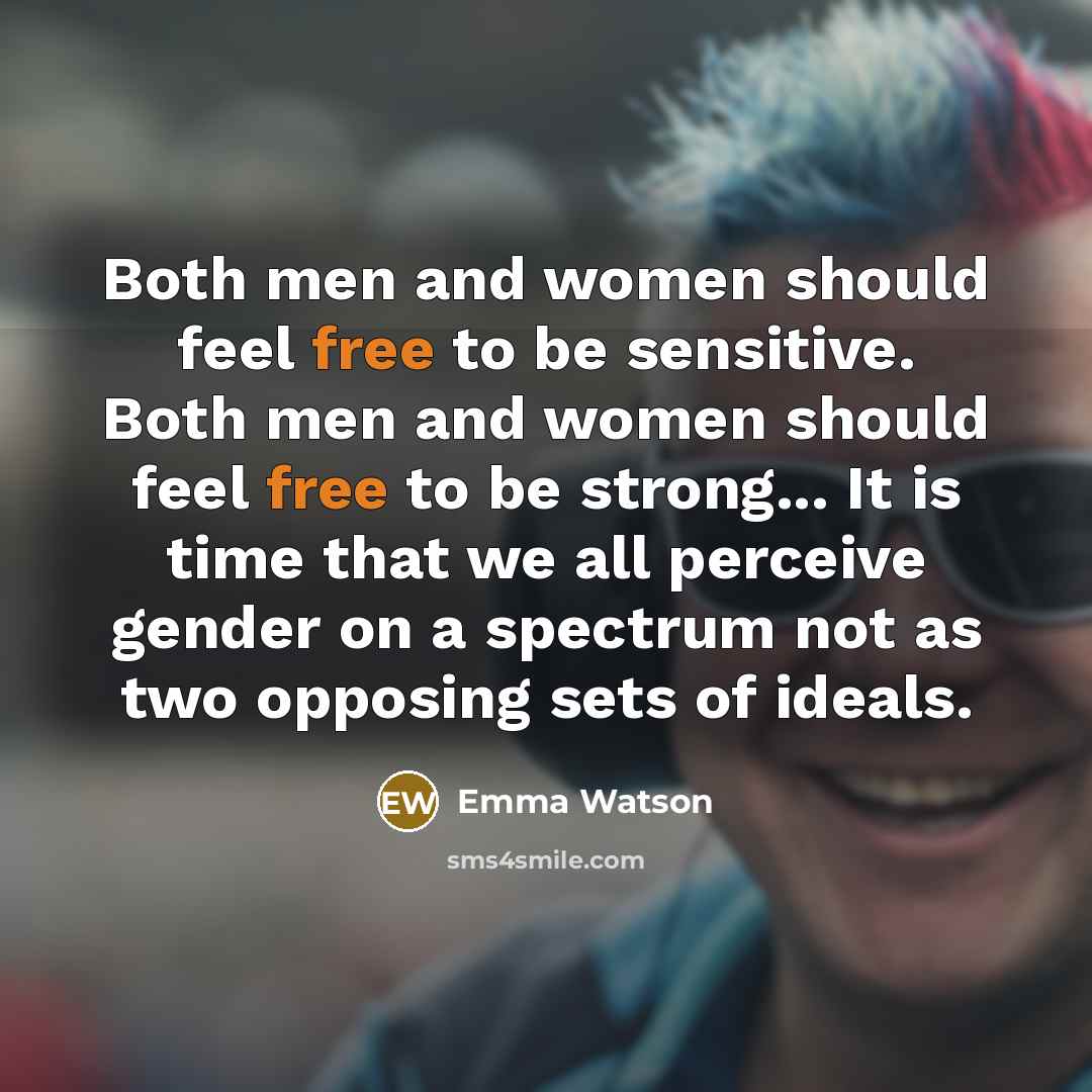 “Both men and women should feel free to be sensitive.…” quote by Emma Watson