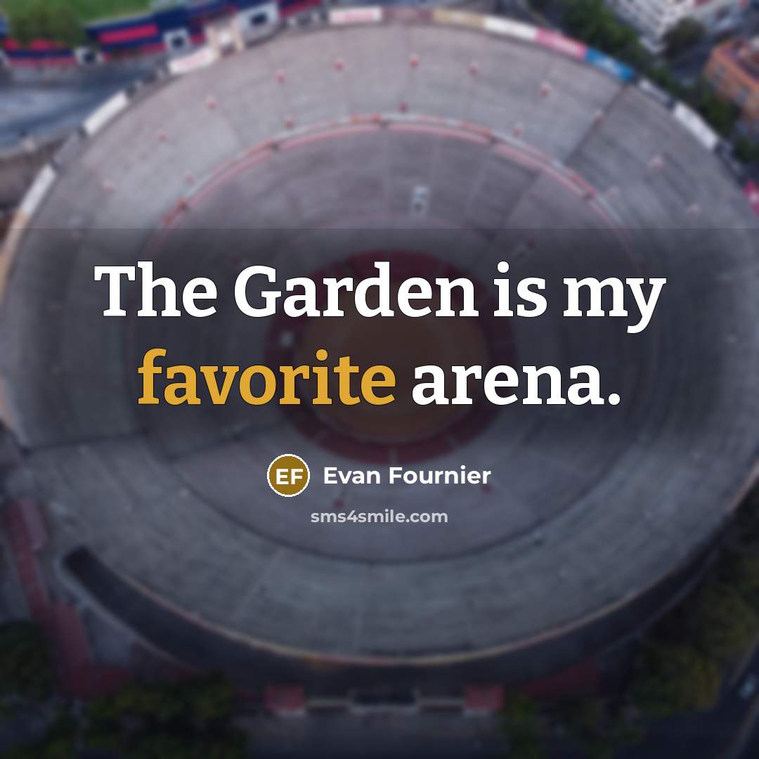“The Garden is my favorite arena.…” quote by Evan Fournier