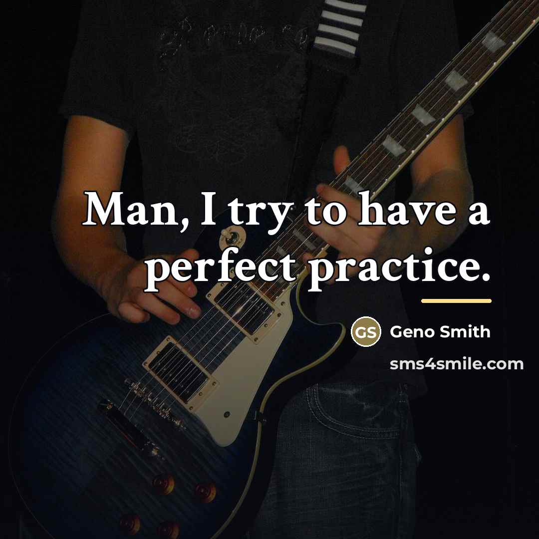 “Man, I try to have a perfect practice.…” quote by Geno Smith