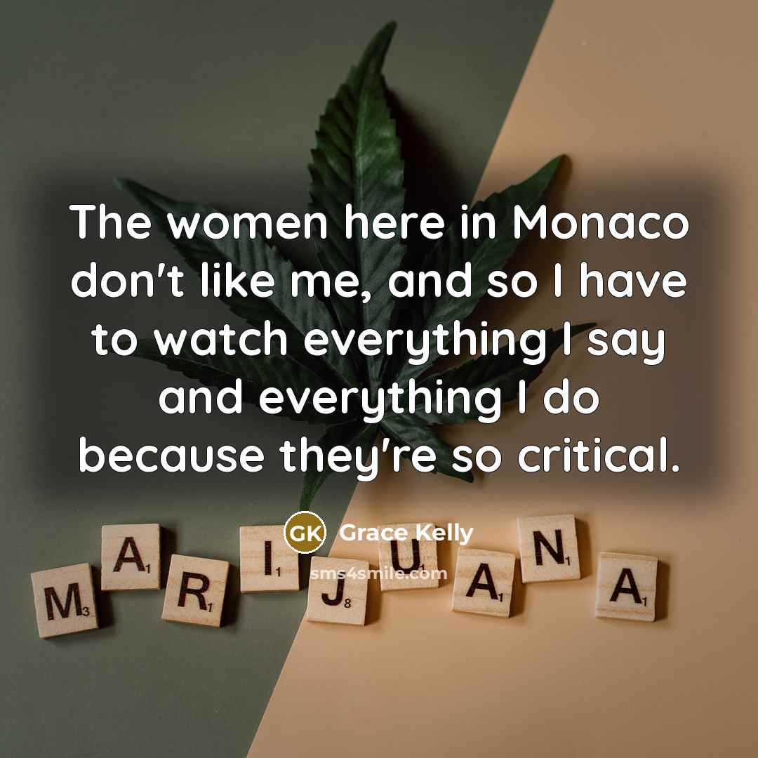 “The women here in Monaco don't like me, and so…” quote by Grace Kelly