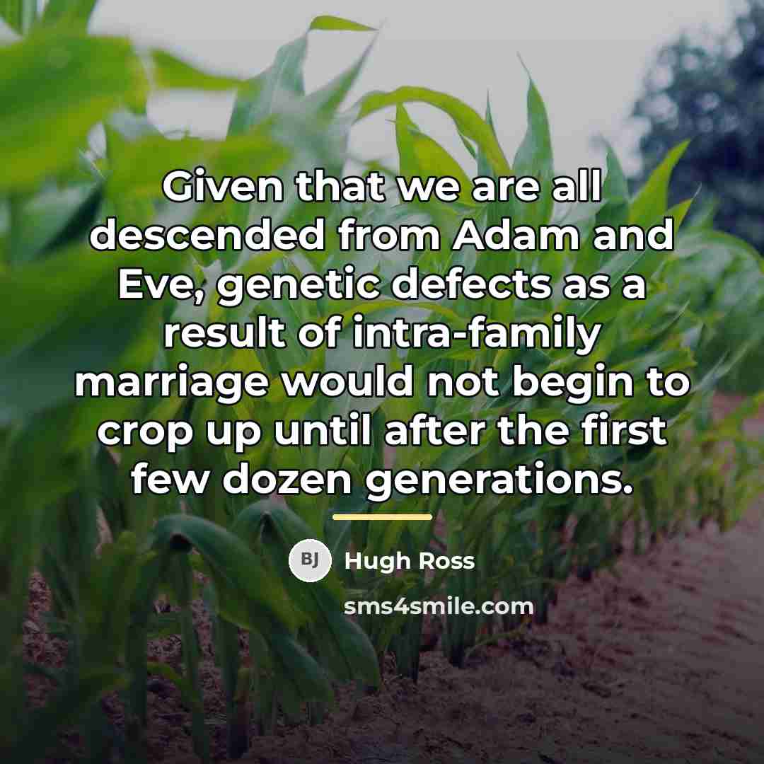 “Given that we are all descended from Adam and Eve,…” quote by Hugh Ross